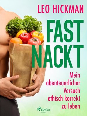 cover image of Fast nackt--Mein abenteuerlicher Versuch, ethisch korrekt zu leben